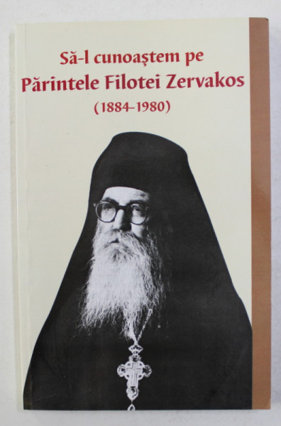 SA - L CUNOASTEM PE PARINTELE FILOTEI ZERVAKOS 1884 - 1980 , 2017