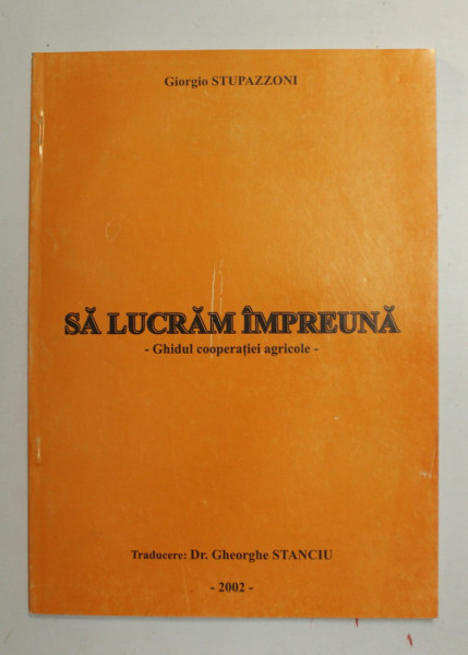 SA LUCRAM IMPREUNA - GHIDUL COOPERATIEI AGRICOLE de GIORGIO STUPAZZONI , 2002