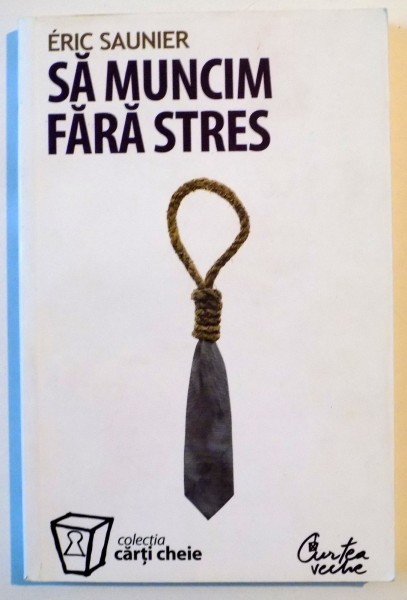 SA MUNCIM FARA STRES de ERIC SAUNIER , 2008