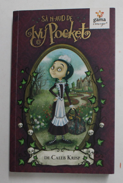 SA N - AUD DE IVY POCKET de CALEB KRISP , ilustratii de BARBARA CANTINI , 2018