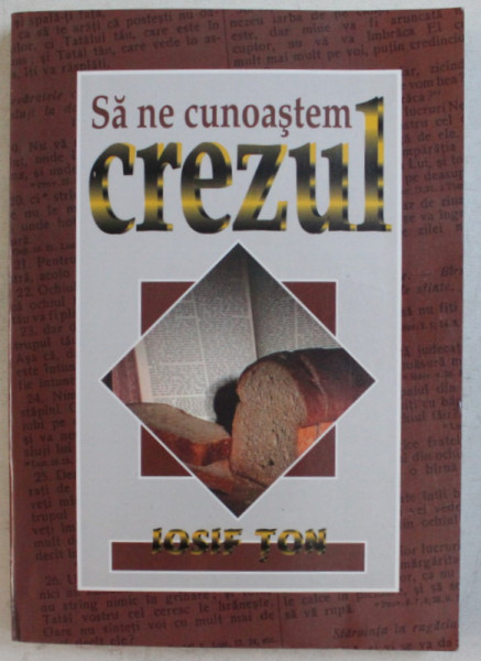 SA NE CUNOASTEM CREZUL de IOSIF TON , 1998