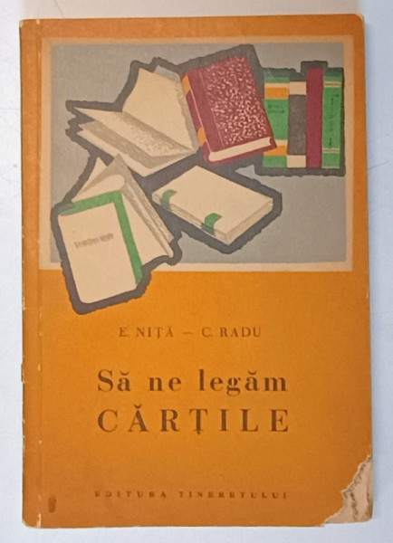 SA NE LEGAM CARTILE de E. NITA , C. RADU  1961 *MICI DEFECTE
