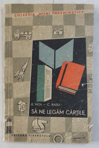 SA NE LEGAM CARTILE ED. a - II - a REVAZUTA SI ADAUGITA de E. NITA , C. RADU , 1967