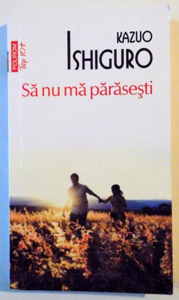 SA NU MA PARASESTI de KAZUO ISHIGURO , 2011