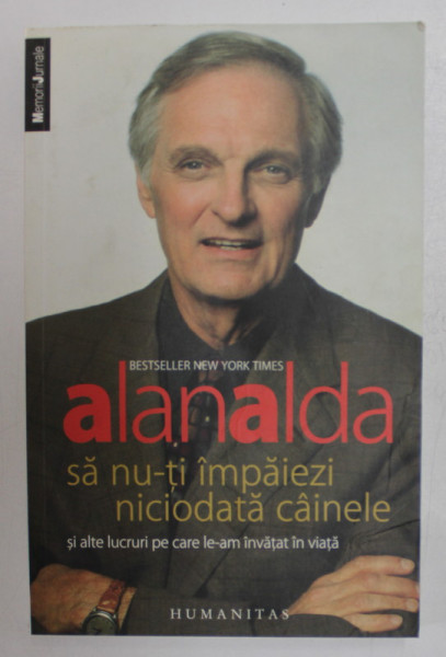 SA NU - TI IMPAIEZI NICIODATA CAINELE de ALAN ALDA , 2009 *PREZINTA HALOURI DE APA