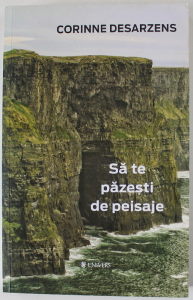 SA TE PAZESTI DE PEISAJE de CORINNE DESARZENS , 2017