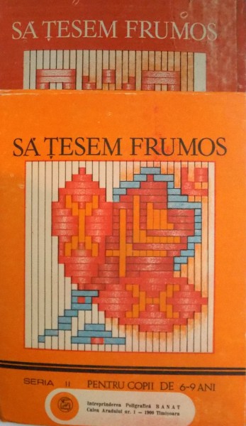 SA TESEM FRUMOS , PENTRU COPII DE 6-9 ANI , SERIA II