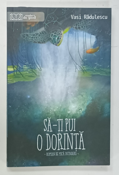 SA - TI PUI O DORINTA , roman de mica intindere de VASI  RADULESCU , 2019 , DEDICATIE *