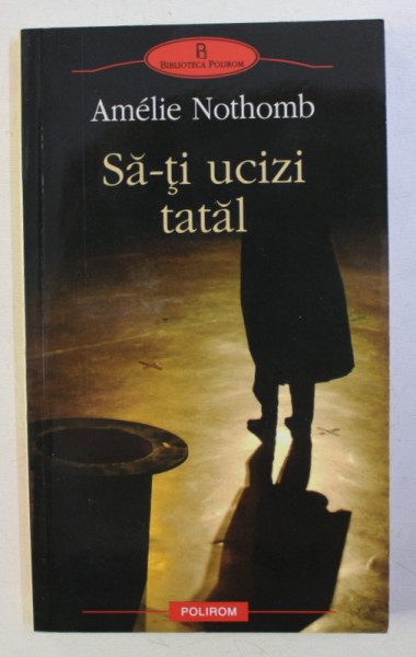 SA-TI UCIZI TATAL de AMELIE NOTHOMB , 2012