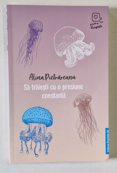 SA TRAIESTI CU O PRESIUNE CONSTANTA de ALINA PIETRAREANU , 2022