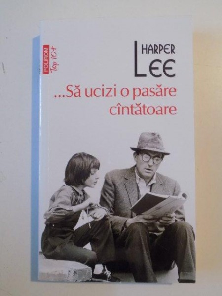 SA UCIZI  O PASARE CANTATOARE de HARPER LEE , 2014