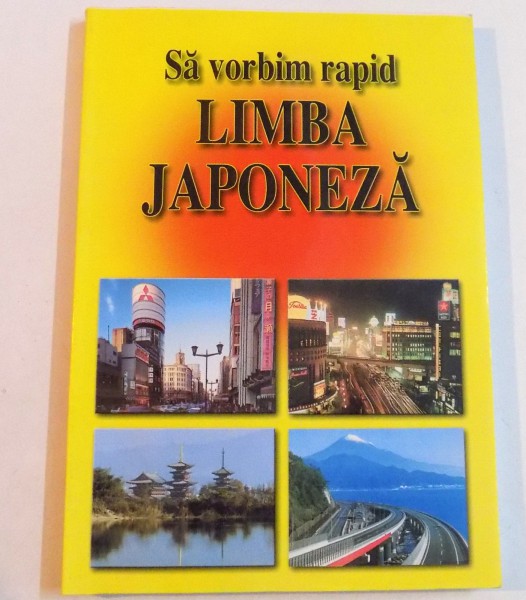 SA VORBIM RAPID LIMBA JAPONEZA de GEORGETA POPESCU SENAS si ANGI SENN , 2002 *MICI DEFECTE