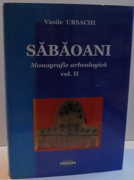 SABAOANI , MONOGRAFIE ARHEOLOGICA , VOL II , 2010