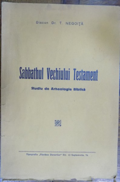 SABBATHUL VECHIULUI TESTAMENT , STUDIU DE ARHEOLOGIE BIBLICA de DR. T. NEGOITA