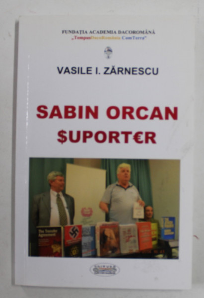 SABIN ORCAN  SUPORTER de VASILE I. ZARNESCU , 2017