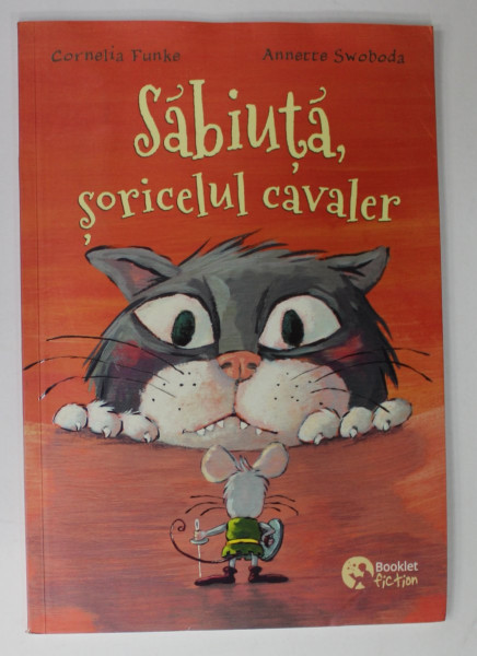 SABIUTA , SORICELUL CAVALER de CORNELIA FUNKE , ilustratii de ANNETTE SWOBODA , 2018 , PREZINTA URME DE INDOIRE