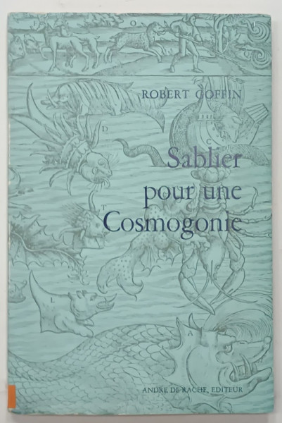 SABLIER POUR UNE COSMOGONIE par ROBERT GOFFIN , 1965 , PAGINI NETAIATE