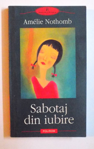 SABOTAJ DIN IUBIRE de AMELIE NOTHOMB , 2005