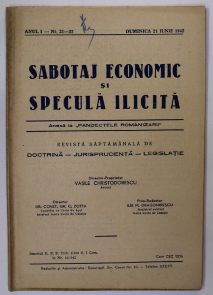 SABOTAJ ECONOMIC SI SPECULA ILICITA , REVISTA SAPTAMANALA DE DOCTRINA ...LEGISLATIE ,  , ANUL I , NR. 21 - 22  , DUMINICA , 21 IUNIE , 1942 , SUBLINIATA