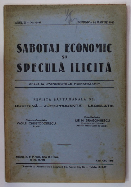 SABOTAJ ECONOMIC SI SPECULA ILICITA , REVISTA SAPTAMANALA DE DOCTRINA ...LEGISLATIE ,  , ANUL II , NR. 4-6  , DUMINICA , 14 MARTIE  , 1943  , SUBLINIATA