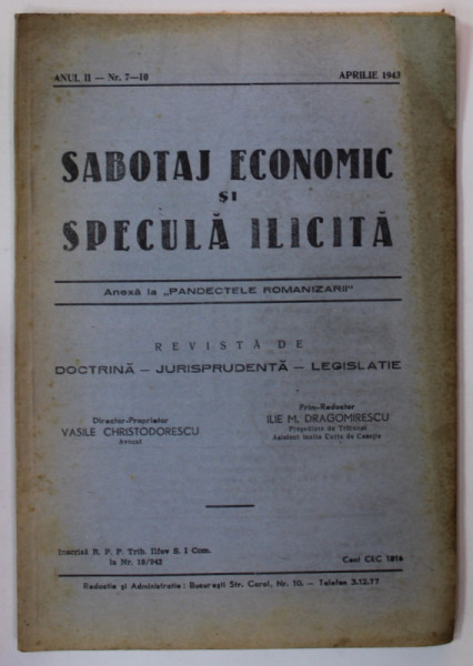 SABOTAJ ECONOMIC SI SPECULA ILICITA , REVISTA SAPTAMANALA DE DOCTRINA ...LEGISLATIE ,  , ANUL II , NR. 7- 10   , APRILIE   , 1943 , SUBLINIATA