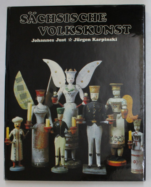 SACHSICHE VOLKKUNST von JOHANNES JUST und JURGEN KARPINSKI , 1982