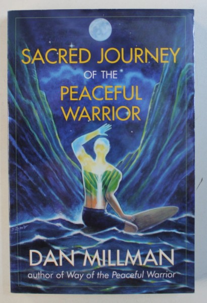 SACRED JOURNEY OF THE PEACEFUL WARRIOR by DAN MILLMAN , 2004