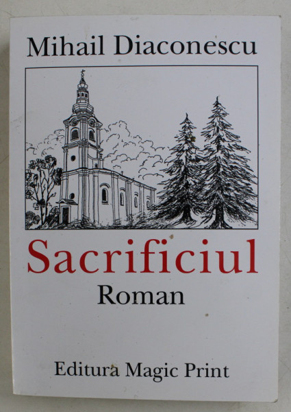 SACRIFICIUL - roman de MIHAIL DIACONESCU , 2010