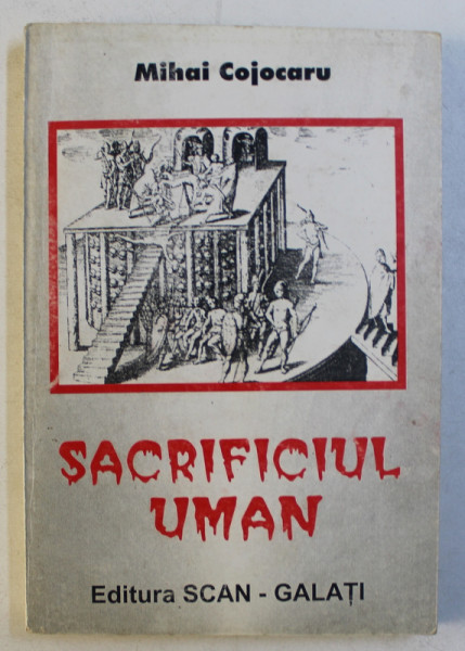 SACRIFICIUL UMAN de MIHAI COJOCARU , 1996