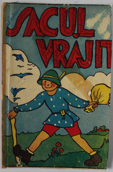 SACUL VRAJIT , prelucrare de HORIA GUGUIANU , DIN REVISTA '' LECTURA COPIILOR SI A TINERETULUI '' NO. 63 , 1944