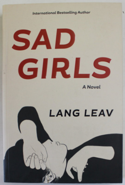 SAD GIRLS , a novel by LANG LEAV , 2017