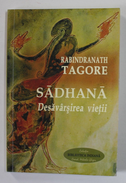 SADHANA , DESAVARSIREA VIETII de RABINDRANATH TAGORE , 2009 , PREZINTA SUBLINIERI