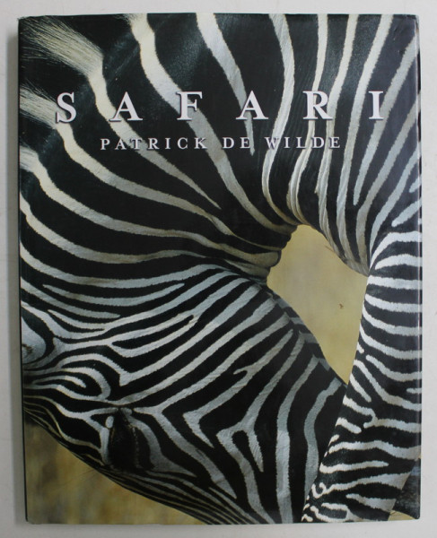 SAFARI by PATRICK DE WILDE , 2004