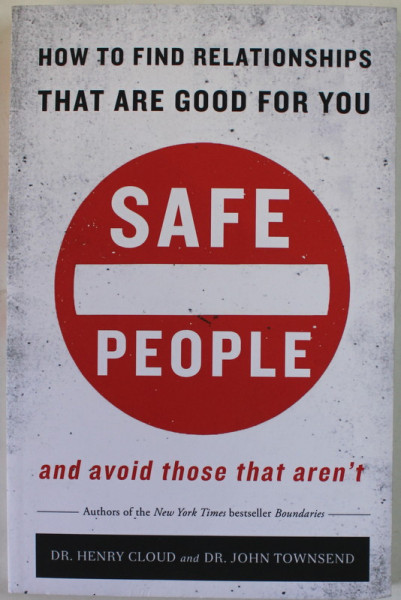 SAFE PEOPLE AND AVOID THOSE THAT AREN ' T by Dr. HENRI CLOUD and DR. JON TOWNSEND , 1995