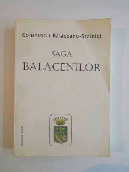 SAGA BALACENILOR de CONSTANTIN BALACEANU-STOLNICI