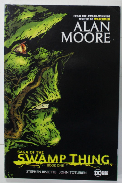 SAGA OF THE SWAMP THING , BOOK ONE by ALAN MOORE , STEPHEN BISSETTE , JOHN TOTLEBEN , 2012, BENZI DESENATE *