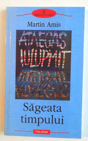 SAGEATA TIMPULUI de MARTIN AMIS, 2005
