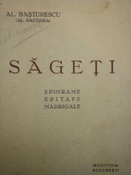 SAGETI. EPIGRAME / EPITAFE / MADRIGALE de AL. BASTURESCU