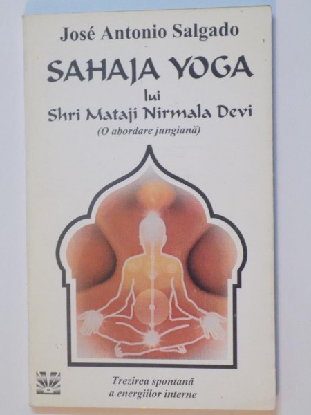 SAHAJA YOGA LUI SHRI MATAJI NIRMALA DEVI de JOSE ANTONIO SALGADO  1996