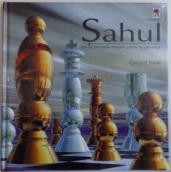 SAHUL , DE LA PRIMELE MUTARI PANA LA SAH-MAT de DANIEL KING , 2000