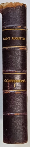SAINT AUGUSTIN - CONFESSIONS , LIVRES I - VIII , TOME I , 1925, TEXT IN LATINA