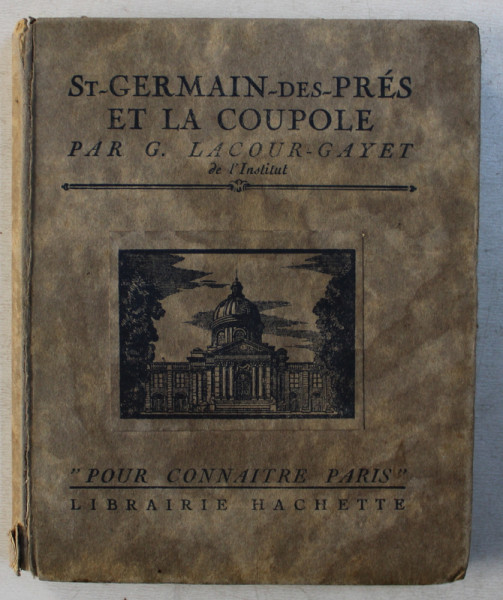 SAINT - GERMAIN DES PRES ET LA COUPOLE par G. LACOUR - GAYET , 1924
