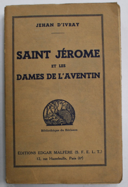 SAINT JEROME ET LES DAMES DE L ' AVENTIN par JEHAN D ' IVRAY , 1937