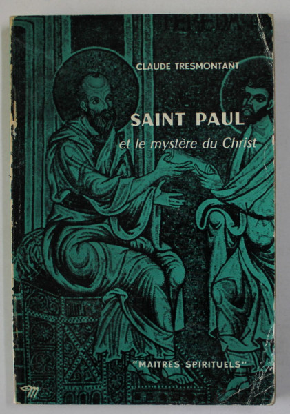 SAINT PAUL ET LE MYSTERE DU CHRIST par CLAUDE TRESMONTANT , 1962