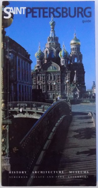 SAINT PETERSBURG GUIDE  - HISTORY , ARCHITECTURE , MUSEUMS , SUBURBAN PALACE AND PARK ENSEMBLES by T. LOBANOVA , 2001
