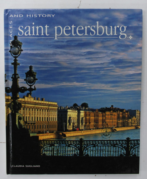 SAINT PETERSBURG , PLACES AND HISTORY by CLAUDIA SUGLIANO , 2002