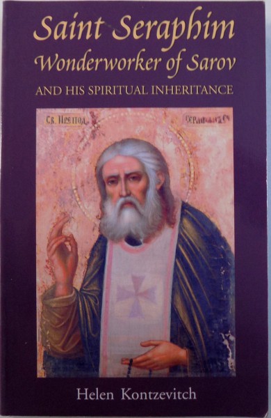 SAINT SERAPHIM WONDERWORKER OF SAROV AND HIS SPIRITUAL  by HELEN KONTZEVITCH , 2004