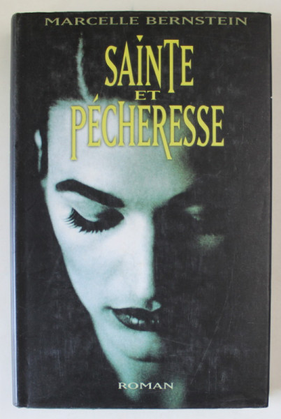 SAINTE ET PECHERESSE par MARCELLE BERNSTEIN , roman , 1998