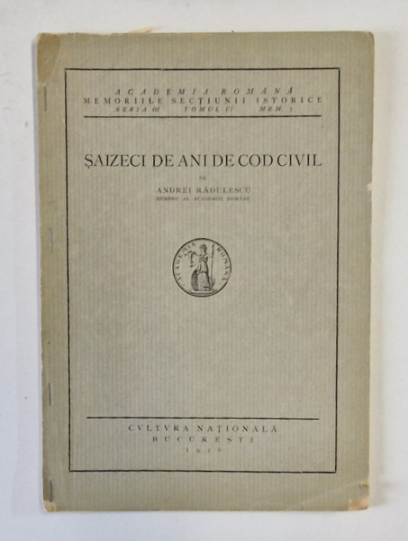 SAIZECI DE ANI DE COD CIVIL de ANDREI RADULESCU , 1926 *COPERTA SPATE REFACUTA