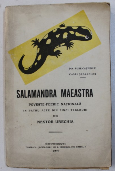 SALAMANDRA MAEASTRA - POVESTE - FEERIE NATIONALA IN PATRU ACTE DIN CINCI TABLOURI de NESTOR URECHIA , 1926